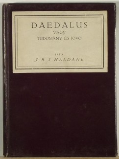 John Burdon Sanderson Haldane - Daedalus vagy Tudomny s jv