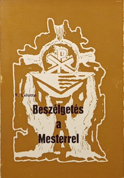Fernand Lelotte S.J. - Beszlgets a Mesterrel