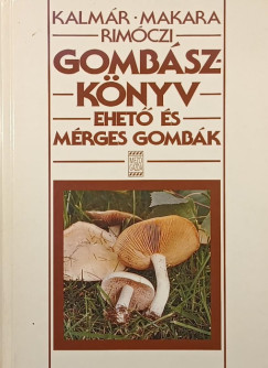 Kalm�r Zolt�n - Makara Gy�rgy - Dr. Rim�czi Imre - Gomb�szk�nyv