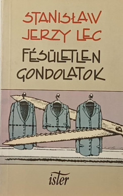Stanislaw Jerzy Lec - F�s�letlen gondolatok