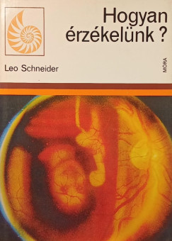 Leo Schneider - Hogyan �rz�kel�nk?