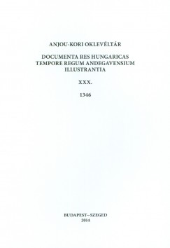 Piti Ferenc   (Szerk.) - Anjou-kori oklevltr XXX. 1346