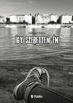 Vars�nyi Edina - �gy szerettem �n