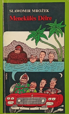 Slawomir Mrozek - Menekülés Délre