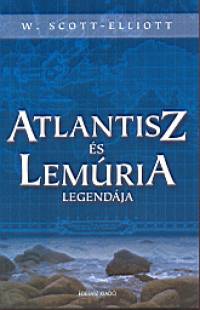 William Scott-Elliott - Atlantisz s Lemria legendja