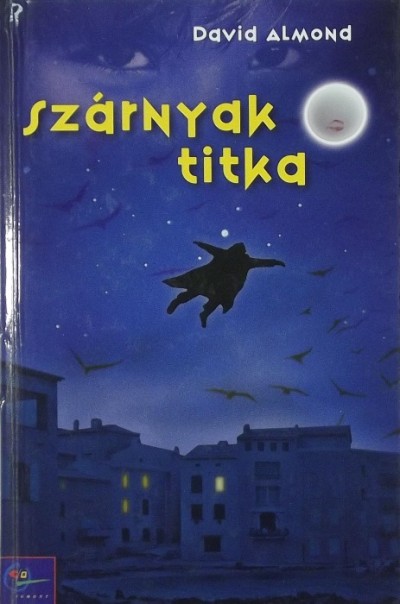 David Almond - Szárnyak titka