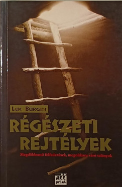 Luc Brgin - Rgszeti rejtlyek