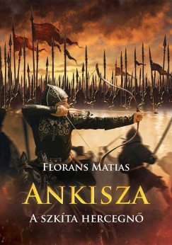 Florans Matias - Ankisza - A szkta hercegn