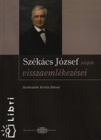 Kertsz Botond   (Szerk.) - Dr.Szkcs Jzsef pspk visszaemlkezsei