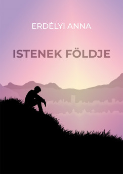 Erdlyi Anna - Istenek fldje