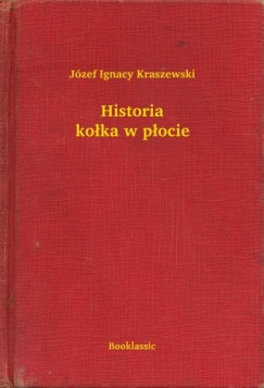 Jzef Ignacy Kraszewski - Historia koka w pocie
