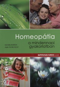 Michle Boiron - Alain Payre-Ficot - Homeoptia a mindennapi gyakorlatban