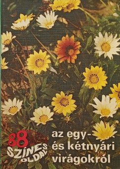Sznt Matild - 88 sznes oldal az egy- s ktnyri virgokrl
