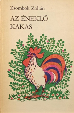 Zsombok Zoltn - Az nekl kakas
