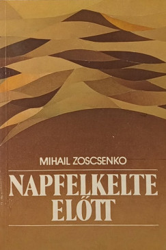 Mihail Zoscsenko - Napfelkelte eltt