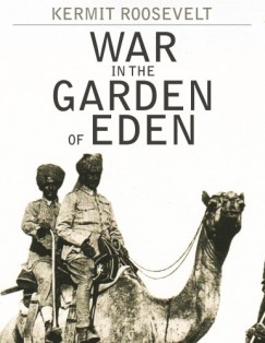 Kermit Roosevelt - War in the Garden of Eden