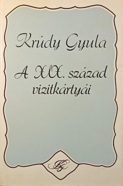 Krdy Gyula - A XIX. szzad vizitkrtyi