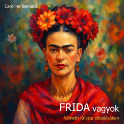 Caroline Bernard - Frida vagyok