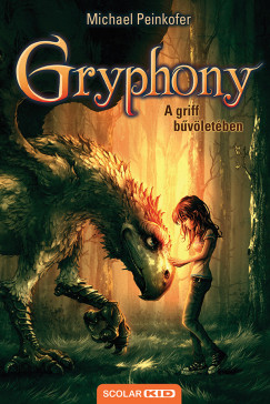 Michael Peinkofer - A griff b�v�let�ben - Gryphony 1. (2.kiad�s)