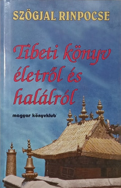 Szgyal Rinpocse - Tibeti knyv az letrl s hallrl