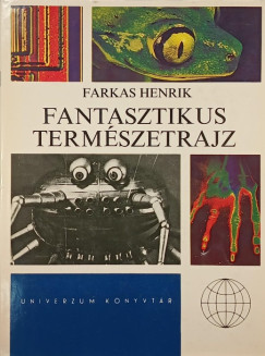 Farkas Henrik - Fantasztikus termszetrajz