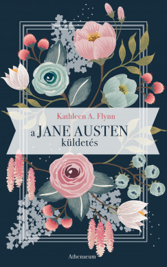 Kathleen A. Flynn - A Jane Austen kldets