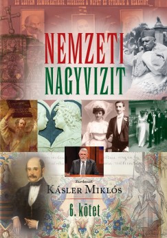 Ksler Mikls   (Szerk.) - Nemzeti Nagyvizit VI. ktet