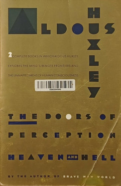 Aldous Huxley - The doors of perception and heaven and hell