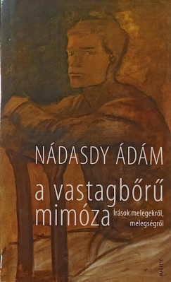 Nádasdy Ádám - A vastagbőrű mimóza