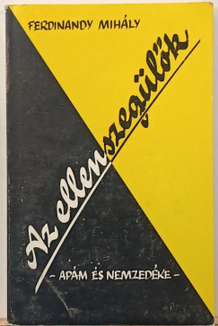 Ferdinandy Mihály - Az ellenszegülők (dedikált)