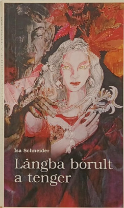 Isa Schneider - L�ngba borult a tenger
