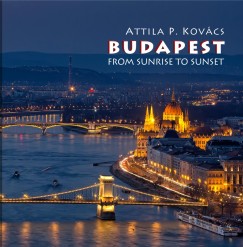 Kovcs P. Attila - Budapest From Sunrise To Sunset