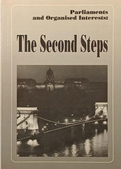 Ágh Attila (Szerk.) - Ilonszki Gabriella (Szerk.) - Parliaments and Organised Interests: The Second Steps