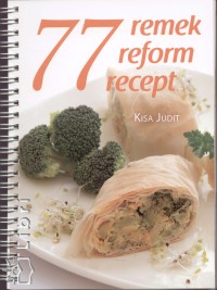 Kisa Judit - 77 remek reform recept