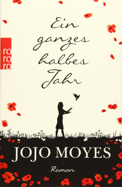 Jojo Moyes - Ein ganzes halbes Jahr