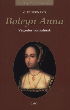 G. W. Bernard - Boleyn Anna