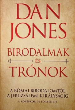 Dan Jones - Birodalmak és trónok