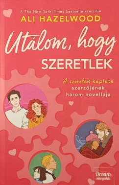 Ali Hazelwood - Ut�lom hogy szeretlek