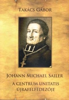 Takcs Gbor - Johann Michael Sailer