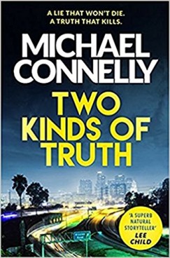 Michael Connelly - Two Kinds of Truth