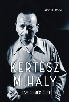Alan K. Rode - Kertész Mihály