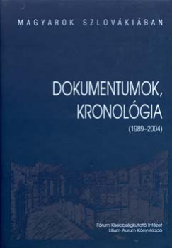 Magyarok Szlovkiban. Dokumentumok, kronolgia (1989-2004)