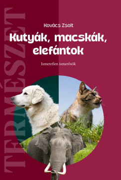 Kovcs Zsolt - Kutyk, macskk, elefntok