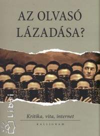 Brny Tibor   (Szerk.) - Rnai Andrs   (Szerk.) - Az olvas lzadsa?