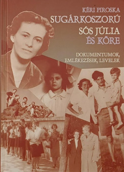 K�ri Piroska - Sug�rkoszor� - S�s J�lia �s k�re