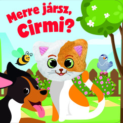 Merre jrsz, Cirmi?