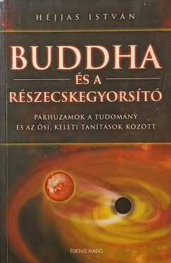 Dr. Héjjas István - Buddha és a részecskegyorsító