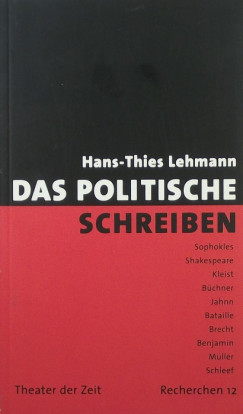 Hans-Thies Lehmann - Das Politische Schreiben
