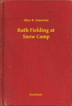 Alice B. Emerson - Ruth Fielding at Snow Camp