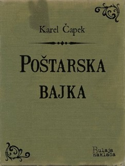Karel Čapek - Poštarska bajka